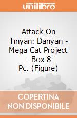 Attack On Tinyan: Danyan - Mega Cat Project - Box 8 Pc. (Figure) giochi