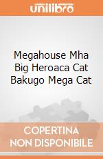 Megahouse Mha Big Heroaca Cat Bakugo Mega Cat giochi