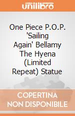 One Piece P.O.P. "Sailing Again" Bellamy The Hyena (Limited Repeat) Statue giochi