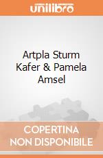 Artpla Sturm Kafer & Pamela Amsel giochi