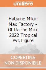 Hatsune Miku: Max Factory - Gt Racing Miku 2022 Tropical Pvc Figure gioco