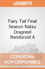 Fairy Tail Final Season Natsu Dragneel Nendoroid A gioco