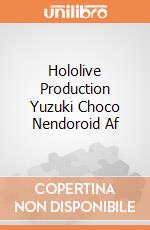 Hololive Production Yuzuki Choco Nendoroid Af gioco