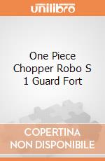 One Piece Chopper Robo S 1 Guard Fort gioco di Bandai Gunpla