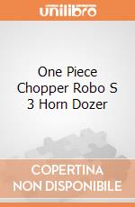 One Piece Chopper Robo S 3 Horn Dozer gioco di Bandai Gunpla