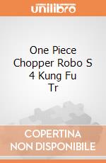 One Piece Chopper Robo S 4 Kung Fu Tr gioco di Bandai Gunpla