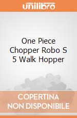 One Piece Chopper Robo S 5 Walk Hopper gioco di Bandai Gunpla