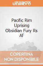 Pacific Rim Uprising Obsidian Fury Rs Af gioco