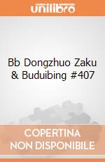 Bb Dongzhuo Zaku & Buduibing #407 gioco