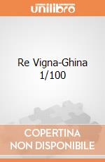 Re Vigna-Ghina 1/100 gioco