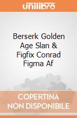Berserk Golden Age Slan & Figfix Conrad Figma Af gioco