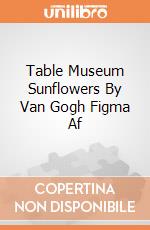 Table Museum Sunflowers By Van Gogh Figma Af giochi