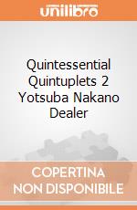 Quintessential Quintuplets 2 Yotsuba Nakano Dealer gioco