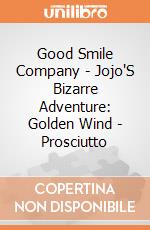 Good Smile Company - Jojo'S Bizarre Adventure: Golden Wind - Prosciutto gioco