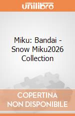 Miku: Bandai - Snow Miku2026 Collection giochi
