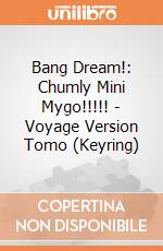 Bang Dream!: Chumly Mini Mygo!!!!! - Voyage Version Tomo (Keyring) giochi