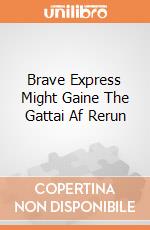 Brave Express Might Gaine The Gattai Af Rerun giochi