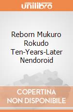 Reborn Mukuro Rokudo Ten-Years-Later Nendoroid giochi