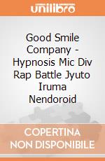 Good Smile Company - Hypnosis Mic Div Rap Battle Jyuto Iruma Nendoroid gioco