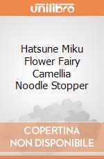 Hatsune Miku Flower Fairy Camellia Noodle Stopper giochi