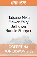 Hatsune Miku Flower Fairy Bellflower Noodle Stopper giochi