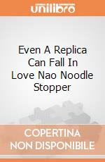 Even A Replica Can Fall In Love Nao Noodle Stopper giochi