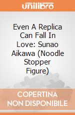 Even A Replica Can Fall In Love: Sunao Aikawa (Noodle Stopper Figure) giochi