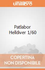 Patlabor Helldiver 1/60 giochi