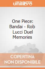 One Piece: Bandai - Rob Lucci Duel Memories giochi