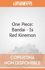 One Piece: Bandai - Is Red Kinemon gioco di FIGU