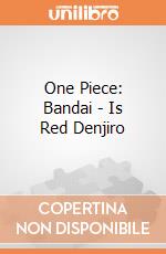 One Piece: Bandai - Is Red Denjiro gioco di FIGU