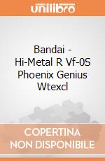 Bandai - Hi-Metal R Vf-0S Phoenix Genius Wtexcl gioco