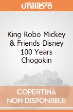 King Robo Mickey & Friends Disney 100 Years Chogokin gioco