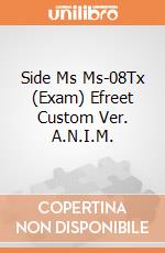 Side Ms Ms-08Tx (Exam) Efreet Custom Ver. A.N.I.M. giochi