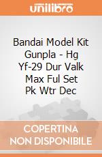 Bandai Model Kit Gunpla - Hg Yf-29 Dur Valk Max Ful Set Pk Wtr Dec giochi