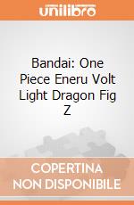 Bandai: One Piece Eneru Volt Light Dragon Fig Z giochi