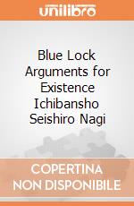 Blue Lock Arguments for Existence Ichibansho Seishiro Nagi giochi