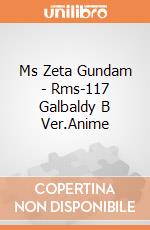 Ms Zeta Gundam - Rms-117 Galbaldy B Ver.Anime giochi