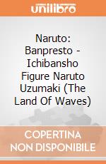 Naruto: Banpresto - Ichibansho Figure Naruto Uzumaki (The Land Of Waves) giochi