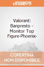 Valorant: Banpresto - Monitor Top Figure-Phoenix- giochi