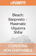 Bleach: Banpresto - Maximatic Ulquiorra Shifar giochi