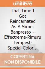 That Time I Got Reincarnated As A Slime: Banpresto - Effectreme-Rimuru Tempest- Special Color Ver. giochi