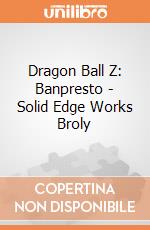 Dragon Ball Z: Banpresto - Solid Edge Works Broly giochi