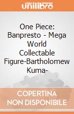 One Piece: Banpresto - Mega World Collectable Figure-Bartholomew Kuma- giochi