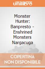 Monster Hunter: Banpresto - Enshrined Monsters Nargacuga giochi