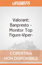 Valorant: Banpresto - Monitor Top Figure-Viper- giochi