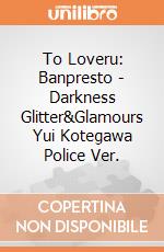 To Loveru: Banpresto - Darkness Glitter&Glamours Yui Kotegawa Police Ver. giochi