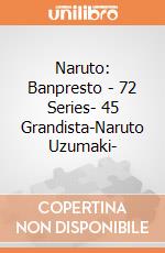 Naruto: Banpresto - 72 Series- 45 Grandista-Naruto Uzumaki- giochi