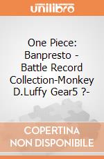 One Piece: Banpresto - Battle Record Collection-Monkey D.Luffy Gear5 ?- giochi