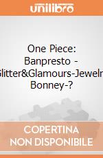 One Piece: Banpresto - Glitter&Glamours-Jewelry Bonney-? giochi